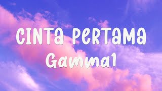 Download lagu Gamma1 - Cinta Pertama - Lirik mp3