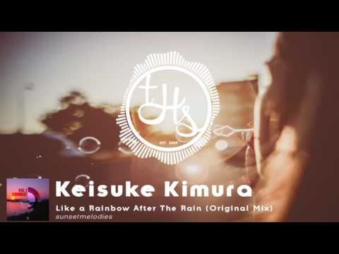 Keisuke Kimura - Like a Rainbow After The Rain (Original Mix) [SUNMEL067] | THS
