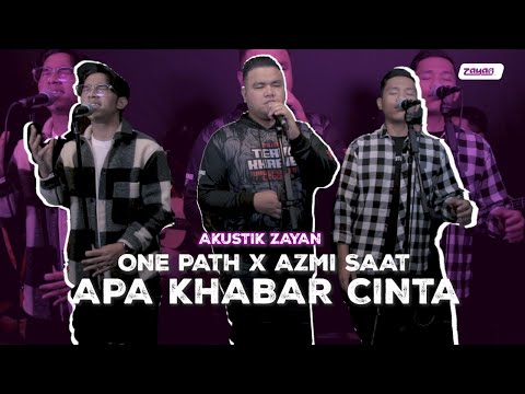 AKUSTIK ZAYAN | APA KHABAR CINTA | ONE PATH x AZMI SAAT