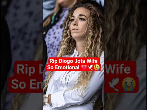 Rip Diogo Jota Wife Emotional 💔 🕊 ⚽️ #cristianoronaldo #digo #liverpool #shortsfeed #viralshorts