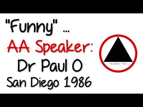 Funny AA Speaker Dr Paul O San Diego 1986 Dr Alcoholic Addict
