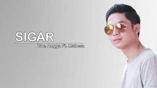 Angga Samudra Ft. Mahesa - Sigar - [Official Lyric]