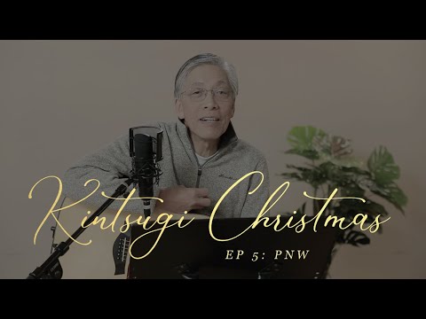 Kintsugi Christmas — Ep. 5: PNW