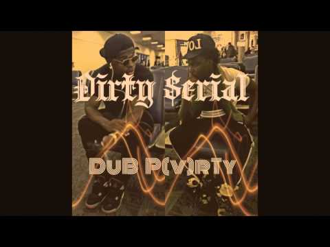 Dirty Serial: DuB P(v)rTy feat $coTTy