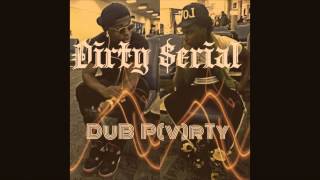 Dirty Serial: DuB P(v)rTy feat $coTTy