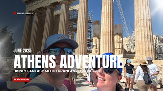 Disney Fantasy Explores Athens! 🇬🇷 | Acropolis, Gyros & 33°C Heat on Our Big Bus Tour 🛳️