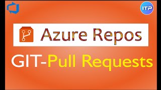 Git - Pull Requests | Azure Repos | Azure DevOps Tutorial | An IT Professional