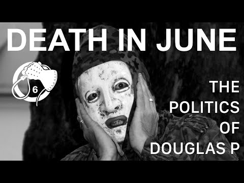 Death In June - The Politics Of Douglas P