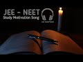 All JEE NEET Aspirants Study Motivation Song Physics Wallah Motivation