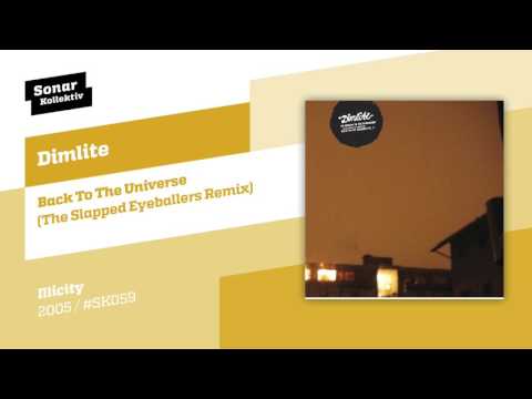 Dimlite - Back To The Universe (The Slapped Eyeballers Remix)