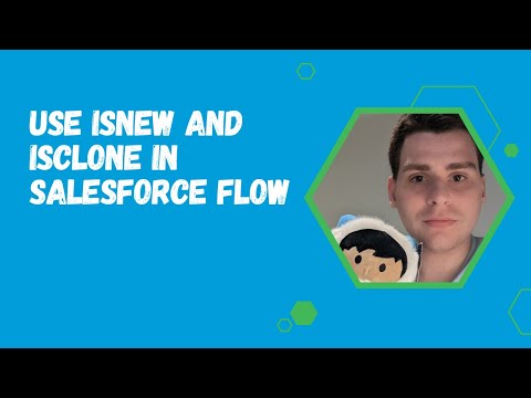 Use ISNEW and ISCLONE in Salesforce Flow