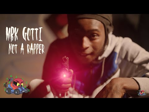 MBK Gotti - Not A Rapper (shot by @RARIDIGITAL)