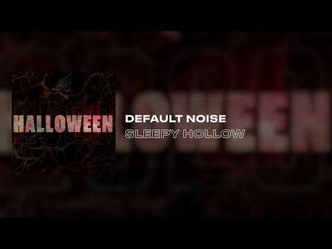 Default Noise - Sleepy Hollow