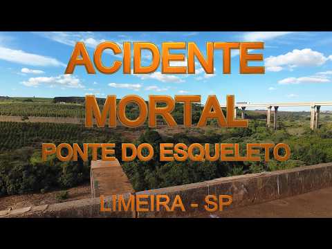 ACIDENTE FATAL EM LIMEIRA SP PONTE DO ESQUELETO