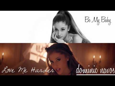 Love Me Harder My Baby - Ariana Grande (Rqst. Mashup)