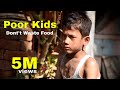 Don T Waste Food Think Before You Waste Food Poor Video Touching Video Social Awareness