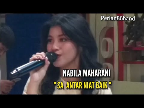Nabila Maharani / Sa Antar Niat Baik / Live Perlan86 Band /