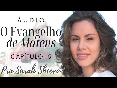 Áudio Mateus Capítulo 5 #LendoAbíbliaComSarahSheeva