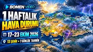 1 Haftalık Hava Durumu 🌦️ 17-23 Ekim 2026 | Türkiye Geneli 7 Günlük Hava Tahmini