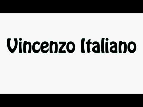 Learn How To Pronounce Vincenzo Italiano