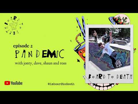 Board To Death - A Scottish Skateboarding Podcast - Episode 2: Pandemic