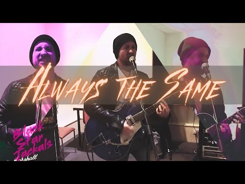 Black Star Jackals - Always the Same (Official Video)