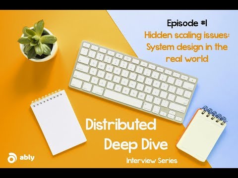 Distributed Deep Dive #1 - Hidden scaling issues: System design in the real world.