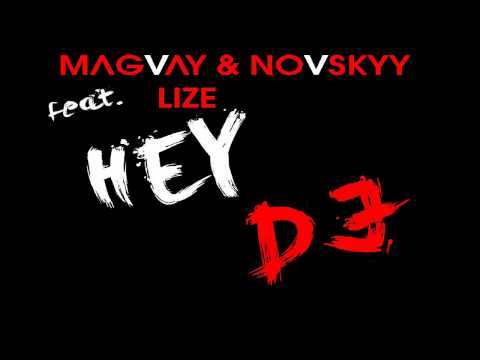 Magvay & Novskyy feat. Lize - Hey Dj