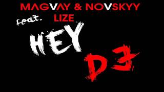 Magvay & Novskyy feat. Lize - Hey Dj
