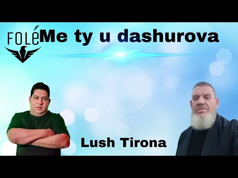 Lush Tirona - Me ty u dashurova (Per Tos Selomoni)