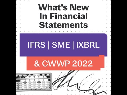 What's New in Financial statements IFRS, SME, iXBRL & CWWP 2022