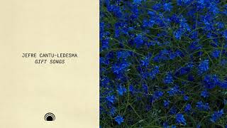 Jefre Cantu-Ledesma - Gift Songs (Full Album Stream)
