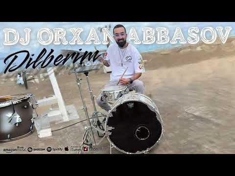 DJ Orxan Abbasov - Dilberim (Official Auido)