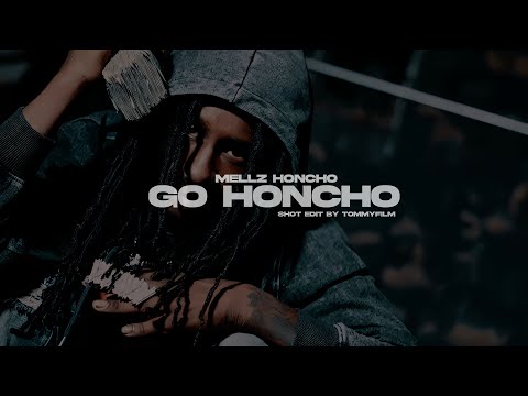 Mellz Honcho - Go Honcho (Official Music Video)