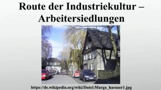 Route der Industriekultur – Arbeitersiedlungen