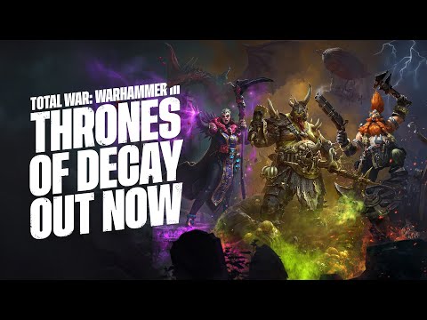Total War: WARHAMMER III - Thrones of Decay Update OUT NOW!