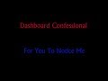 For You To Notice Me - Dashboard Confessional