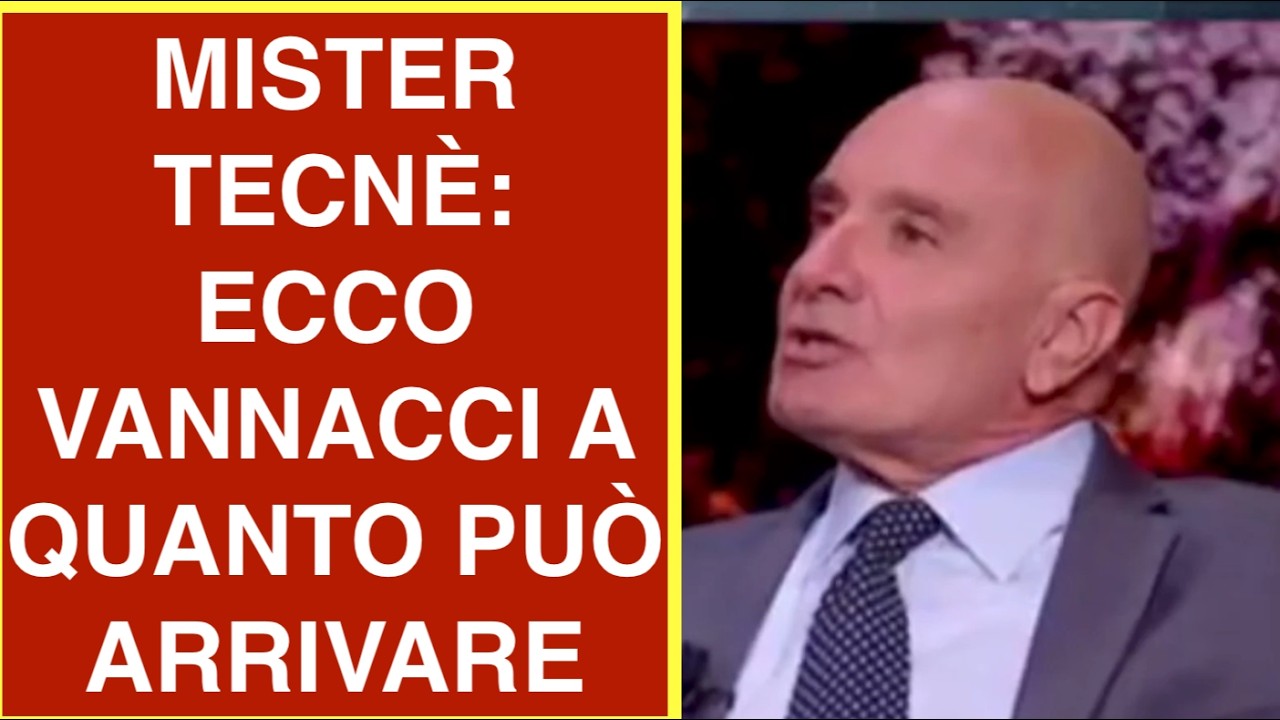 MISTER TECNÈ: ECCO VANNACCI A QUANTO PUÒ ARRIVARE