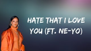 Rihanna - Hate That I Love You (Lyrics)