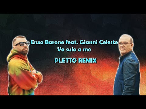 Enzo Barone feat. Gianni Celeste - Vo sulo a me (Pletto Dance Remix)