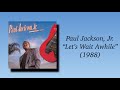 Paul Jackson, Jr. - Let’s Wait Awhile (1988)