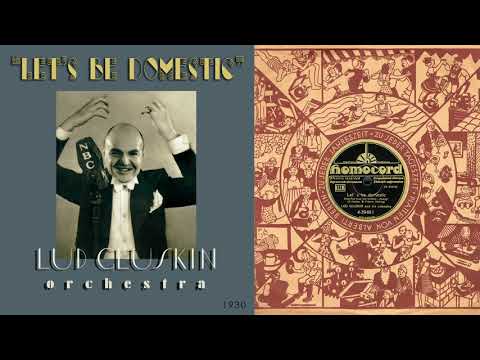 1930, Let's Be Domestic, Lud Gluskin Orch. from Paris, HD 78rpm