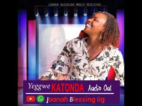 #YeggweKatonda ByJoanahBlessingUg