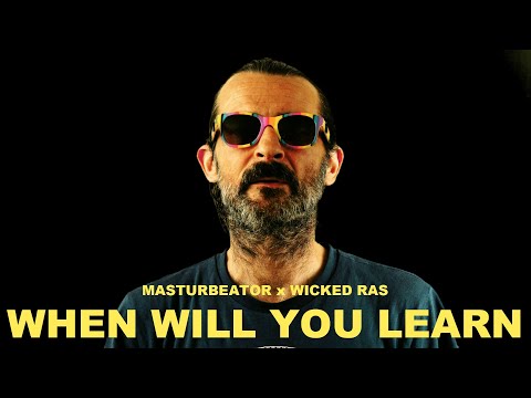 Masturbeator x Wicked Ras - When will you learn [Official Video]