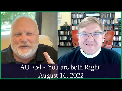 Anglican Unscripted 754 - You are both Right!