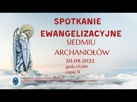 Spotkanie Ewangelizacyjne Otwarte. Transmisja Online Czatachowa. 20.08.2022, Godz.15:00 Część II