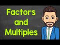 Factors Multiples Common Factors Multiples Greatest Common Factor Least Common Multiple