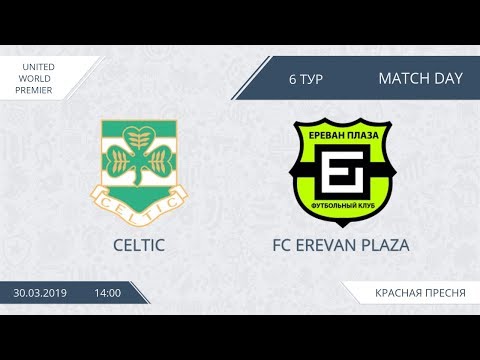 AFL19. United World. Premier League. Day 6. Celtic - Erevan-Plaza