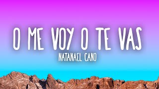 Natanael Cano - O Me Voy O Te Vas