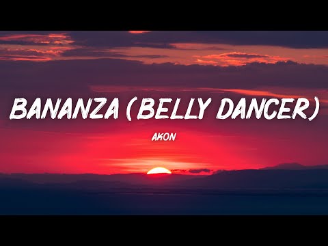 Akon - Bananza (Belly Dancer) [Lyrics]